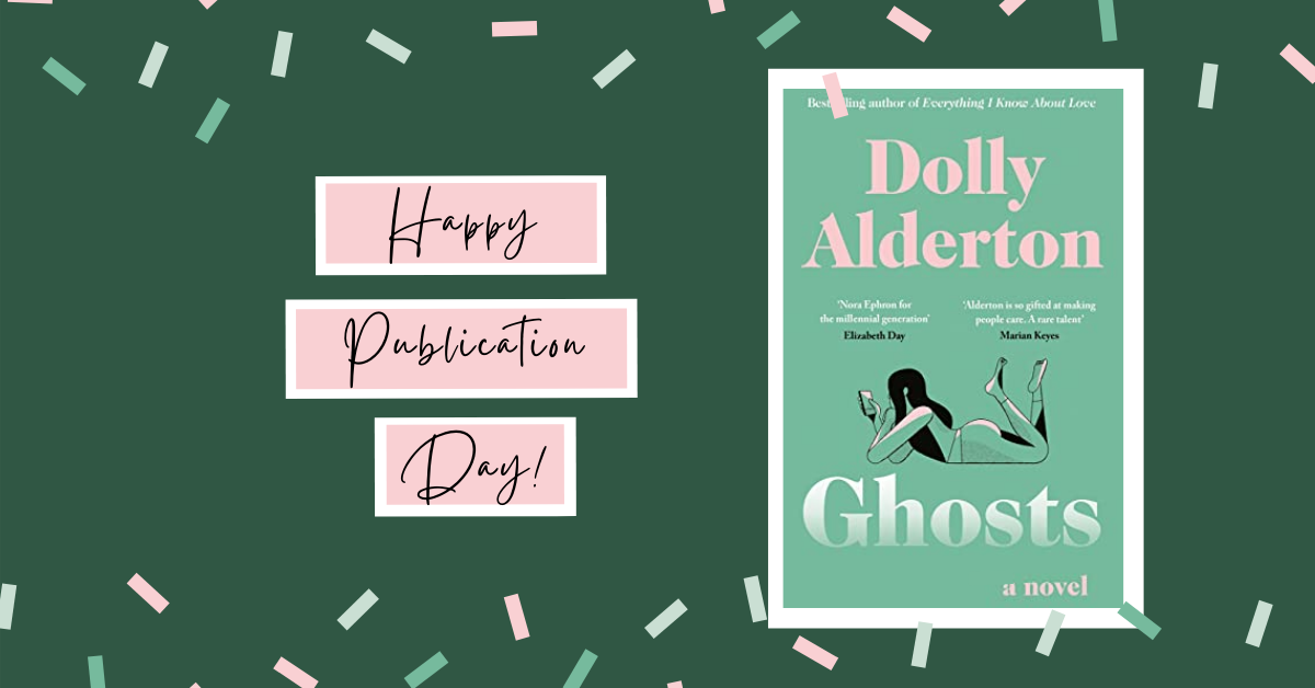 Happy Publication Day | Ghosts by Dolly Alderton