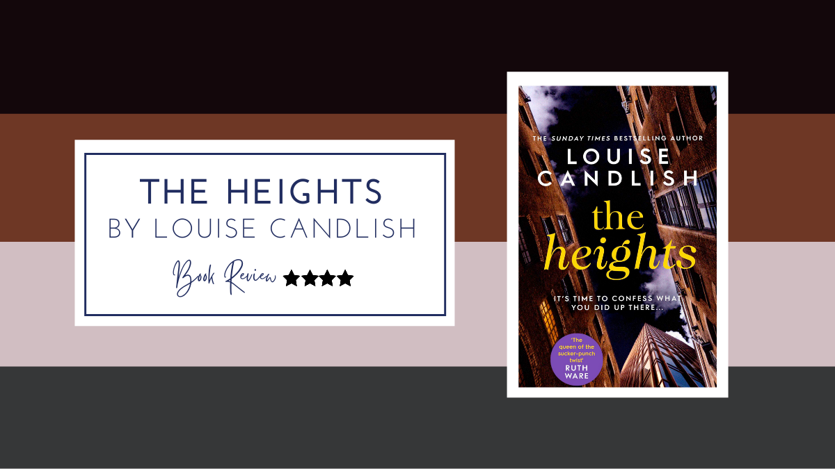 Book review: ‘The Heights’ by Louise Candlish, a slow-burn domestic noir about motherhood, retribution, and obsession ★★★★